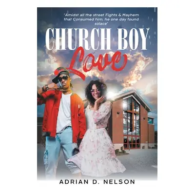 "Church Boy Love" - "" ("Nelson Adrian D.")(Paperback)