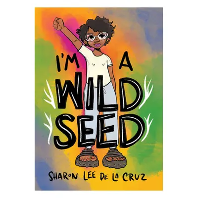 "I'm a Wild Seed" - "" ("de la Cruz Sharon Lee")(Paperback)