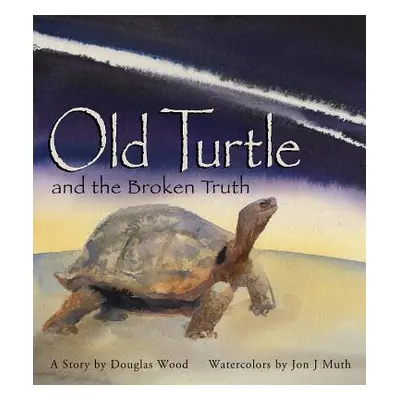 "Old Turtle and the Broken Truth" - "" ("Wood Douglas")(Pevná vazba)