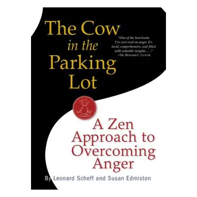 "The Cow in the Parking Lot: A Zen Approach to Overcoming Anger" - "" ("Edmiston Susan")(Paperba