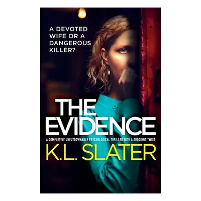 "The Evidence: A completely unputdownable psychological thriller with a shocking twist" - "" ("S