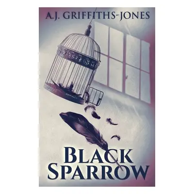 "Black Sparrow" - "" ("Griffiths-Jones A. J.")(Paperback)