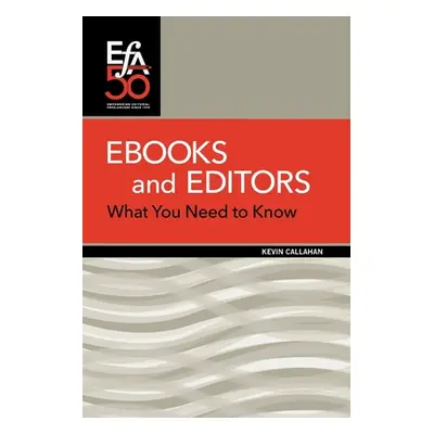 "Ebooks and Editors: What you need to know" - "" ("Callahan Kevin")(Paperback)