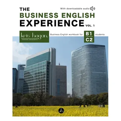 "The Business English Experience Vol. 1" - "" ("Institute Kris Hagan Language")(Paperback)