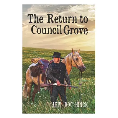 "The Return to Council Grove" - "" ("Hinck Levi doc""")(Paperback)