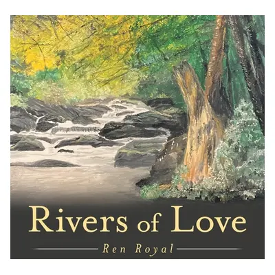 "Rivers of Love" - "" ("Royal Ren")(Paperback)