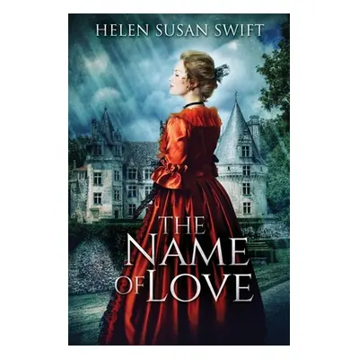 "The Name Of Love" - "" ("Swift Helen Susan")(Paperback)