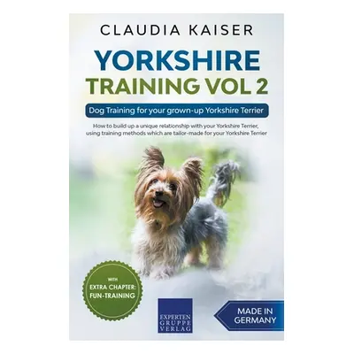 "Yorkshire Training Vol 2 - Dog Training for your grown-up Yorkshire Terrier" - "" ("Kaiser Clau