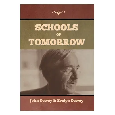 "Schools of Tomorrow" - "" ("Dewey John")(Pevná vazba)