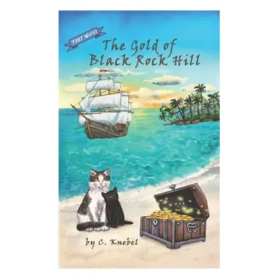 "The Gold of Black Rock Hill: Decodable Chapter Books for Kids with Dyslexia" - "" ("Knebel Cigd