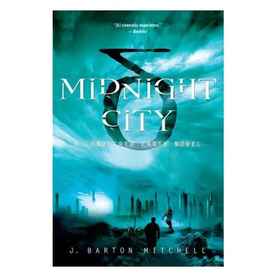 "Midnight City: A Conquered Earth Novel" - "" ("Mitchell J. Barton")(Paperback)