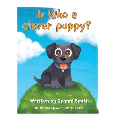 "Is Kiko a clever puppy?" - "" ("Smith Granni")(Paperback)