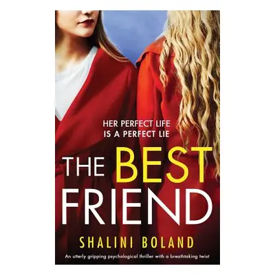 "The Best Friend: An utterly gripping psychological thriller with a breathtaking twist" - "" ("B