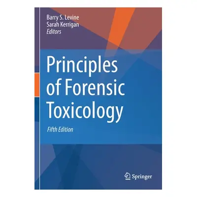 "Principles of Forensic Toxicology" - "" ("Levine Barry S.")(Paperback)