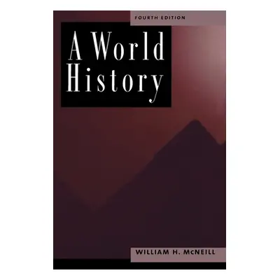 "A World History, 4th Edition" - "" ("McNeill William H.")(Paperback)