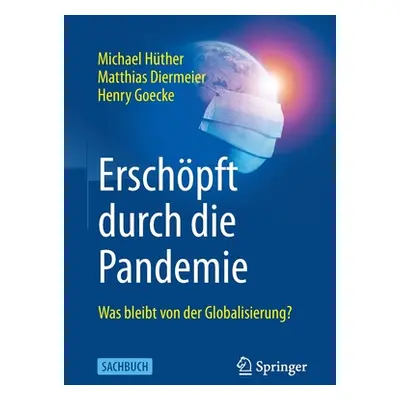 "Erschpft Durch Die Pandemie: Was Bleibt Von Der Globalisierung?" - "" ("Hther Michael")(Paperba