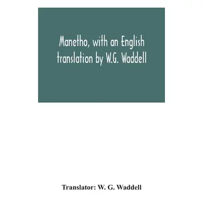 "Manetho, with an English translation by W.G. Waddell" - "" ("G. Waddell W.")(Paperback)