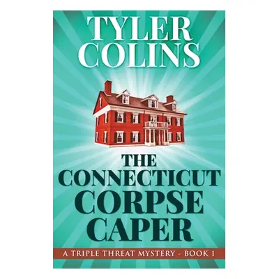 "The Connecticut Corpse Caper" - "" ("Colins Tyler")(Paperback)