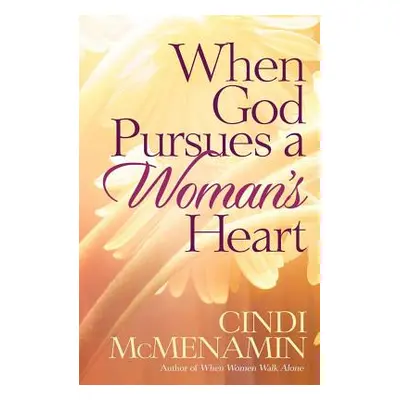 "When God Pursues a Woman's Heart" - "" ("McMenamin Cindi")(Paperback)