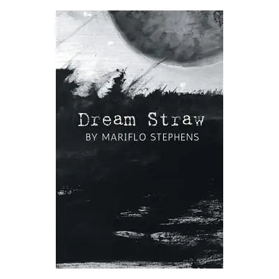 "Dream Straw" - "" ("Stephens Mariflo")(Paperback)