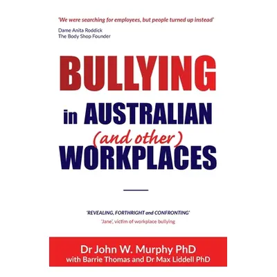 "Bullying in Australian (and Other) Workplaces" - "" ("Murphy John W.")(Paperback)