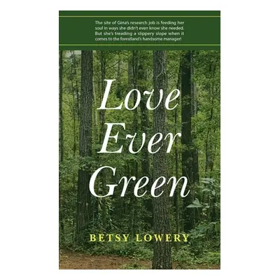 "Love Ever Green" - "" ("Lowery Betsy")(Paperback)