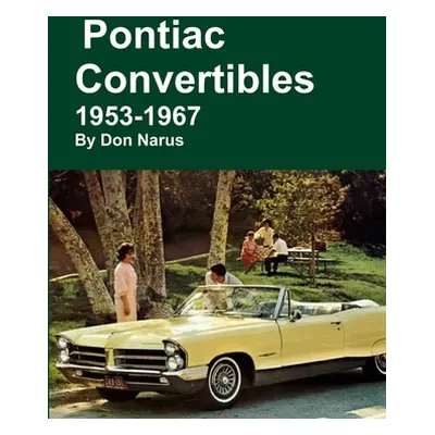 "Pontiac Convertibles 1953-1967" - "" ("Narus Don")(Paperback)