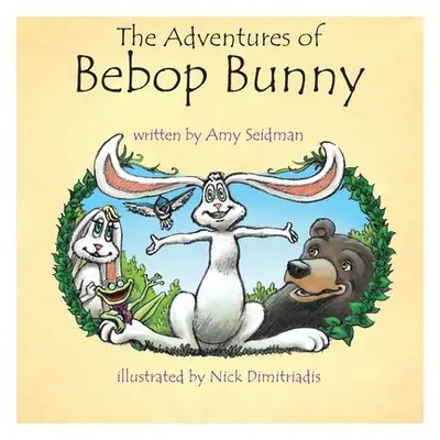 "The Adventures of Bebop Bunny" - "" ("Seidman Amy")(Paperback)