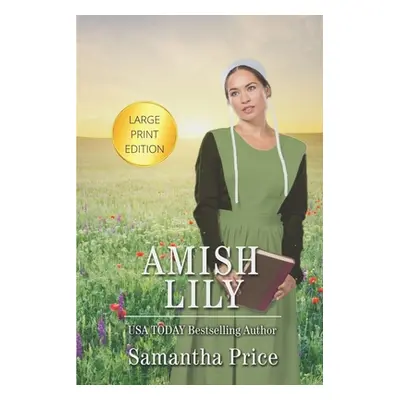 "Amish Lily LARGE PRINT: Amish Romance" - "" ("Price Samantha")(Paperback)