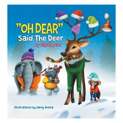 "OH DEAR Said the Deer: Children Bedtime Story Picture Book" - "" ("Adler Sigal")(Pevná vazba)