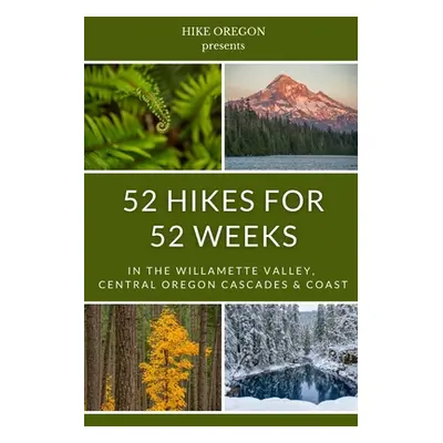 "52 Hikes For 52 Weeks" - "" ("Oregon Hike")(Paperback)