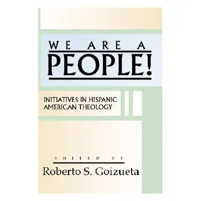 "We are a People!" - "" ("Goizueta Roberto S.")(Paperback)