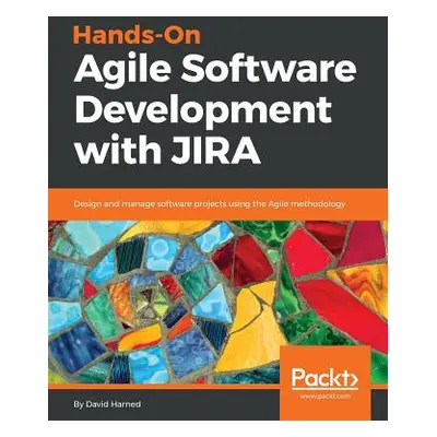 "Hands-On Agile Software Development with JIRA" - "" ("Harned David")(Paperback)