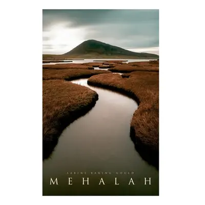 "Mehalah: Gothic Novel (A Story of the Salt Marshes)" - "" ("Baring-Gould Sabine")(Paperback)