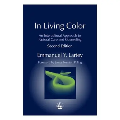 "In Living Color: An Intercultural Approach to Pastoral Care and Counseling Second Edition" - ""