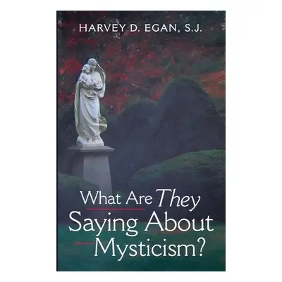 "What Are They Saying About Mysticism?" - "" ("Egan Harvey D. Sj")(Paperback)