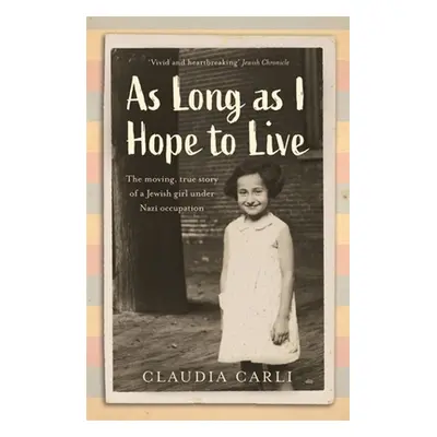 "As Long as I Hope to Live: The Moving, True Story of a Jewish Girl Under Nazi Occupation" - "" 