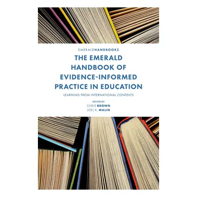 "The Emerald Handbook of Evidence-Informed Practice in Education: Learning from International Co