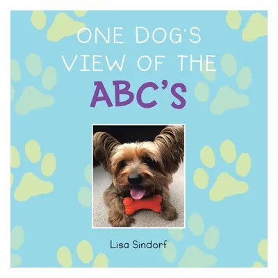 "One Dog's View of the Abc's" - "" ("Sindorf Lisa")(Paperback)