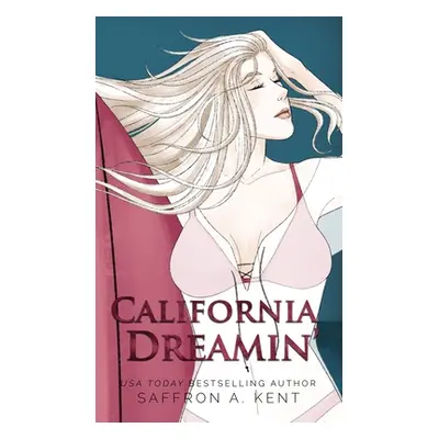 "California Dreamin'" - "" ("A. Kent Saffron")(Pevná vazba)