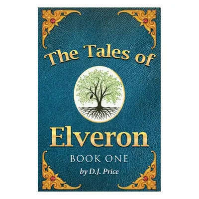 "The Tales of Elveron: Book One" - "" ("Price D. J.")(Paperback)