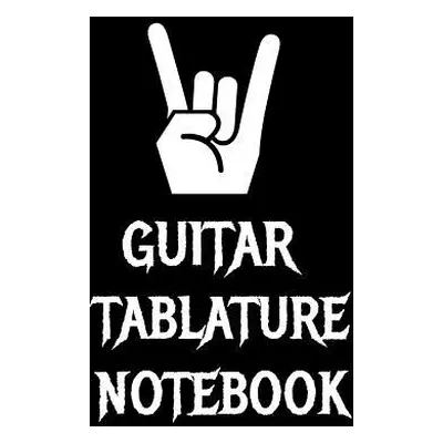 "Guitar Tablature Notebook: 120 Page 8.5 x 11 inch Guitar Tab Notebook For Composing Your Music,