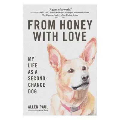 "From Honey with Love: My Life as a Second-Chance Dog" - "" ("Paul Allen")(Paperback)