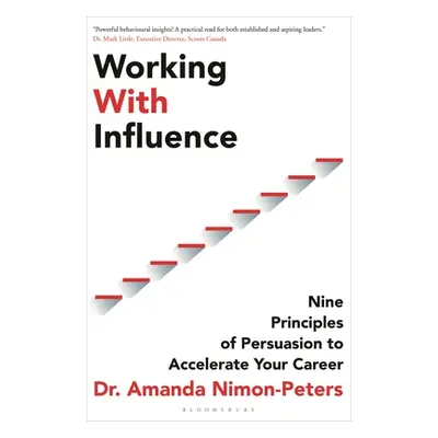 "Working with Influence: Nine Principles of Persuasion to Accelerate Your Career" - "" ("Nimon-P