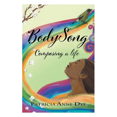 "Bodysong" - "" ("Dye Patricia Anne")(Paperback)