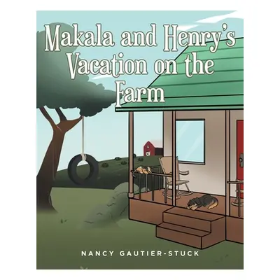 "Makala and Henry's Vacation on the Farm: The Souper Supper Surprise" - "" ("Gautier-Stuck Nancy