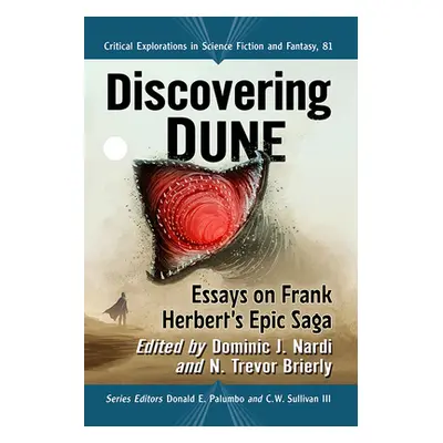 "Discovering Dune: Essays on Frank Herbert's Epic Saga" - "" ("Nardi Dominic J.")(Paperback)