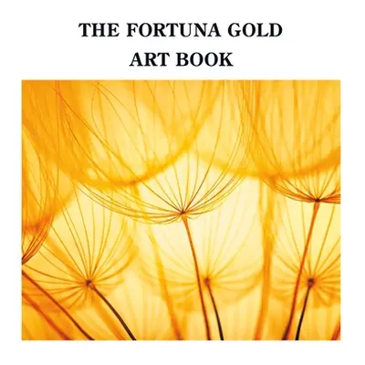 "The Fortuna Gold Art Book" - "" ("Sechovicz David")(Pevná vazba)