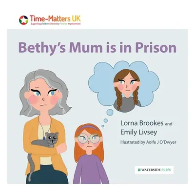 "Bethy's Mum is in Prison" - "" ("Brookes Lorna")(Paperback)