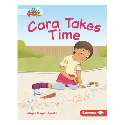 "Cara Takes Time" - "" ("Borgert-Spaniol Megan")(Library Binding)